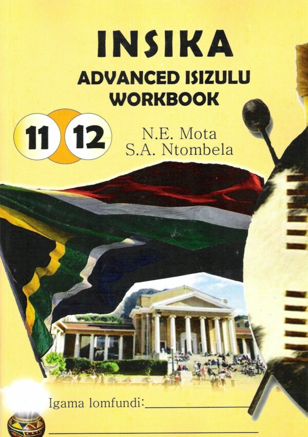 Insika Advanced IsiZulu Workbook Gr 11 and 12