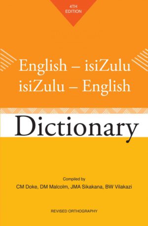 English-isiZulu / isiZulu-English Dictionary – Fourth Edition C.M. Doke