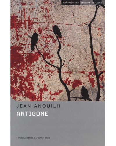 Antigone Sophocles by Jean Anouilh (Student Edition)