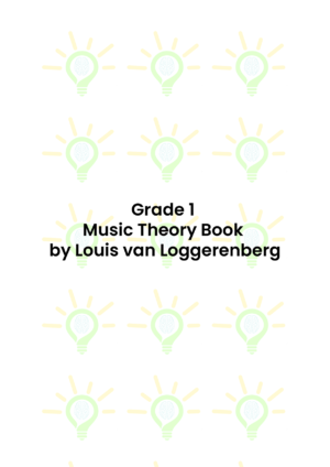 Grade 1 Music Theory Book by Louis van Loggerenberg