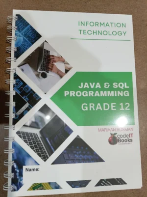 Java & SQL Programming Grade 12 (Code IT Books, Mariaan Bosman)