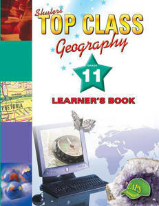 Top Class Geography Gr 11 Learner’s Book