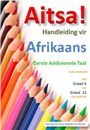 Aitsa! Handleiding vir Afrikaans Gr 4-12 (EAT) Handleiding Hersiene Weergawe 2024